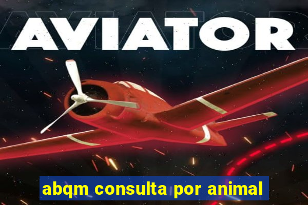 abqm consulta por animal